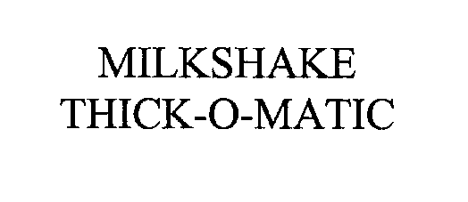  MILKSHAKE THICK-O-MATIC