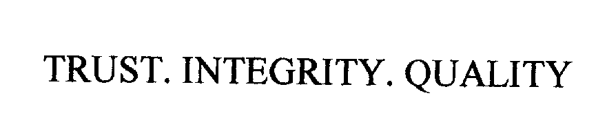  TRUST. INTEGRITY. QUALITY