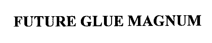 Trademark Logo FUTURE GLUE MAGNUM