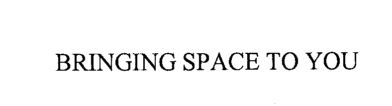  BRINGING SPACE TO YOU