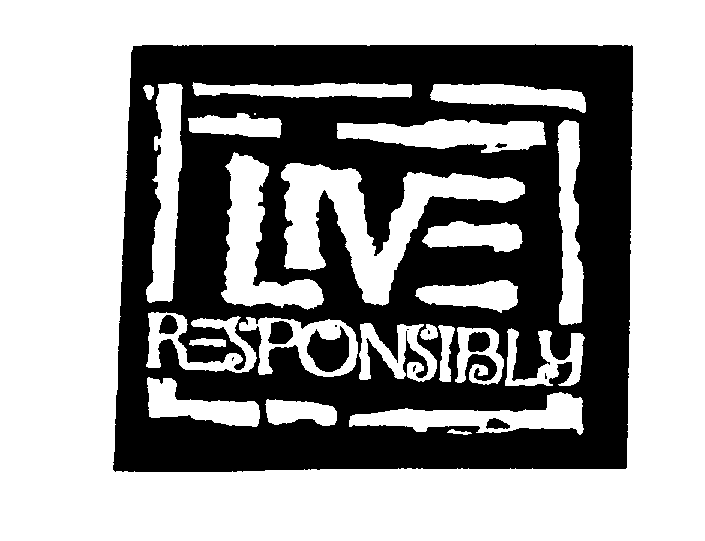  LIVE RESPONSIBLY