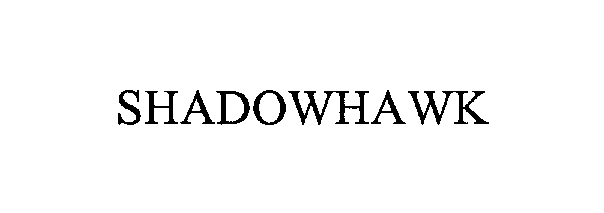 SHADOWHAWK