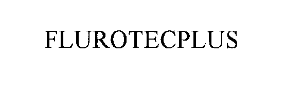 Trademark Logo FLUROTECPLUS