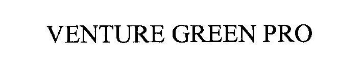 Trademark Logo VENTURE GREEN PRO