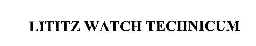  LITITZ WATCH TECHNICUM