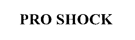 Trademark Logo PRO SHOCK