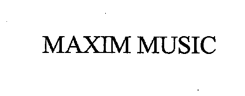  MAXIM MUSIC