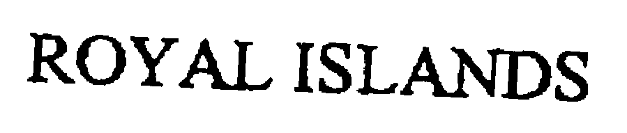 Trademark Logo ROYAL ISLANDS