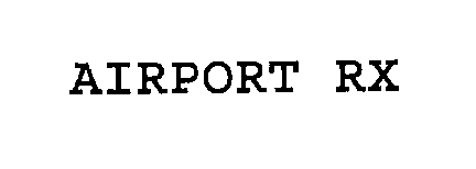Trademark Logo AIRPORT RX