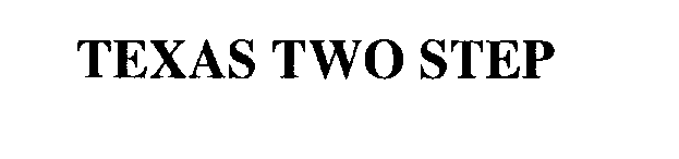 Trademark Logo TEXAS TWO STEP
