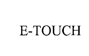 Trademark Logo E-TOUCH