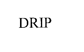 Trademark Logo DRIP