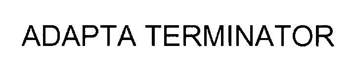 Trademark Logo ADAPTA TERMINATOR