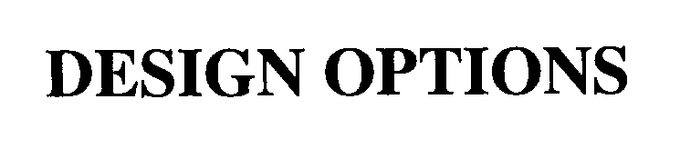Trademark Logo DESIGN OPTIONS