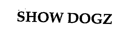 Trademark Logo SHOW DOGZ