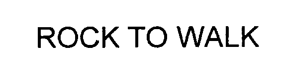 Trademark Logo ROCK TO WALK