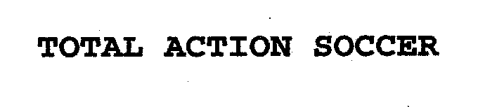 Trademark Logo TOTAL ACTION SOCCER