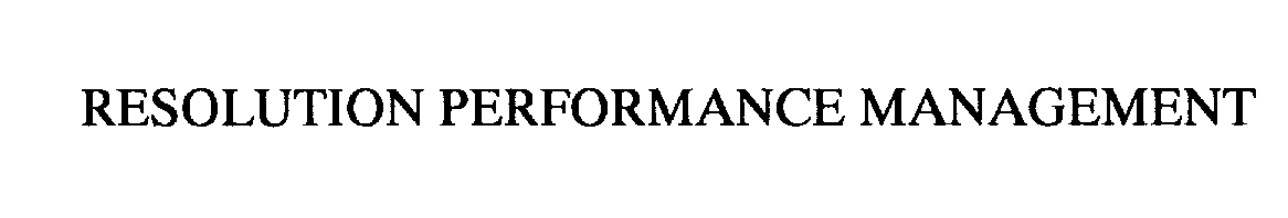 Trademark Logo RESOLUTION PERFORMANCE MANAGEMENT