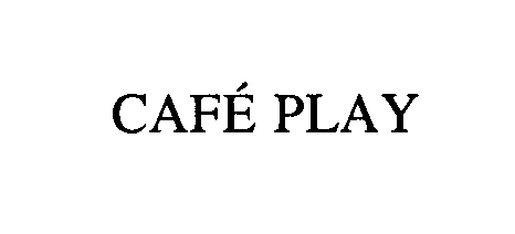  CAFE PLAY