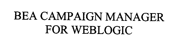  BEA CAMPAIGN MANAGER FOR WEBLOGIC