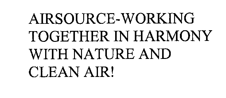  AIRSOURCE-WORKING TOGETHER IN HARMONY WITH NATURE AND CLEAN AIR