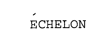  ECHELON