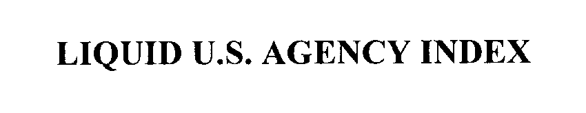 Trademark Logo LIQUID U.S. AGENCY INDEX