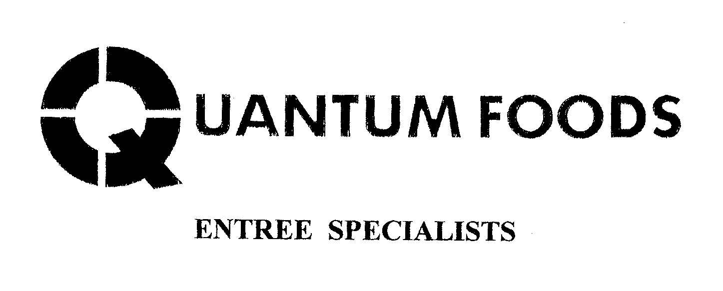  QUANTUM FOODS ENTREE SPECIALISTS