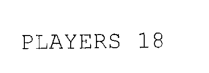 Trademark Logo PLAYERS 18