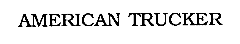 Trademark Logo AMERICAN TRUCKER