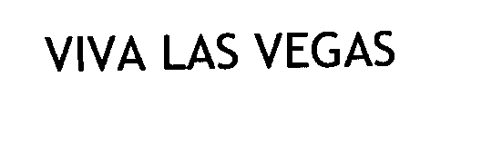 Trademark Logo VIVA LAS VEGAS