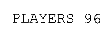 Trademark Logo PLAYERS 96