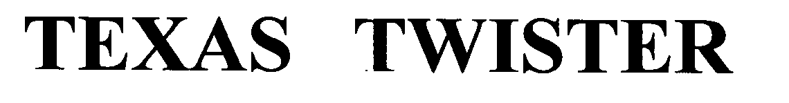 Trademark Logo TEXAS TWISTER