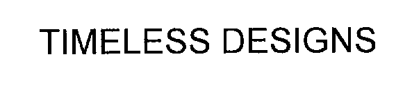 Trademark Logo TIMELESS DESIGNS