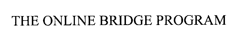  THE ONLINE BRIDGE PROGRAM