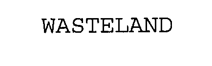 Trademark Logo WASTELAND