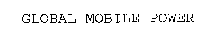 Trademark Logo GLOBAL MOBILE POWER