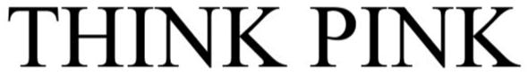 Trademark Logo THINK PINK
