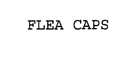Trademark Logo FLEA CAPS