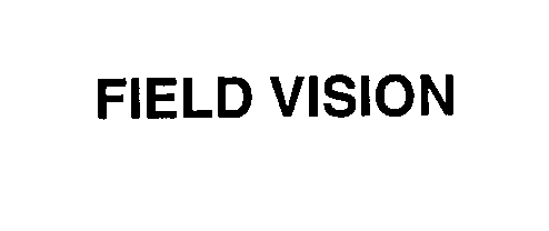 Trademark Logo FIELD VISION