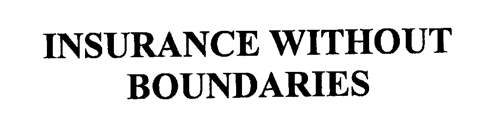  INSURANCE WITHOUT BOUNDARIES