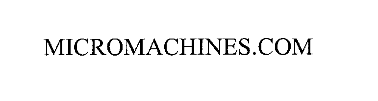 Trademark Logo MICROMACHINES.COM