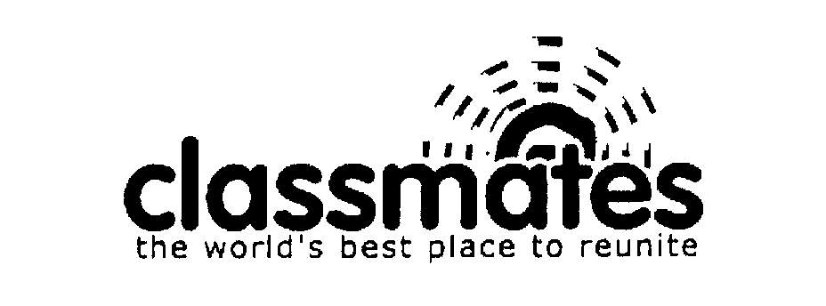 Trademark Logo CLASSMATES THE WORLD'S BEST PLACE TO REUNITE