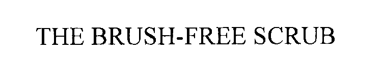 Trademark Logo THE BRUSH-FREE SCRUB