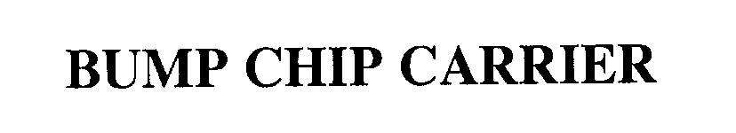 Trademark Logo BUMP CHIP CARRIER