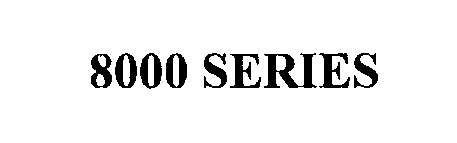 Trademark Logo 8000 SERIES