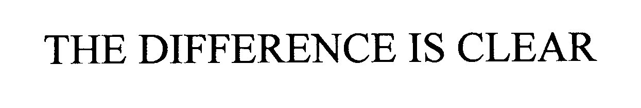 Trademark Logo THE DIFFERENCE IS CLEAR