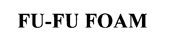 Trademark Logo FU-FU FOAM