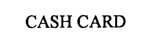 Trademark Logo CASH CARD