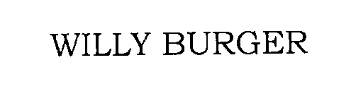 Trademark Logo WILLY BURGER